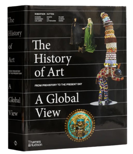 The History of Art: A Global View. Prehistory to the Present / Історія мистецтва: Глобальний погляд. Від доісторії до сьогодення